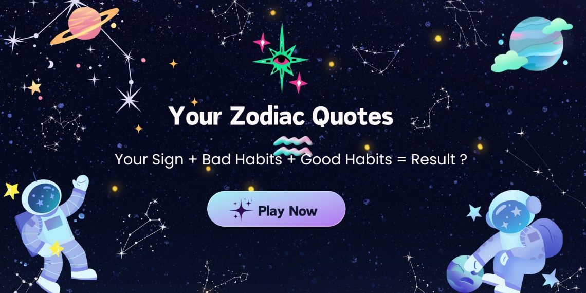 Your Zodiac Quotes: Discover Personalized Fun Quotes Based on Your Sign and Habits!
